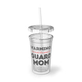 Guard Mom - Warning - Suave Acrylic Cup
