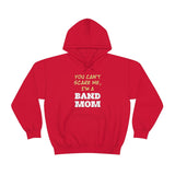 Band Mom - You Can't Scare Me - Hoodie