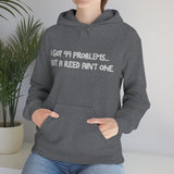 I Got 99 Problems...But A Reed Ain't One 15 - Hoodie