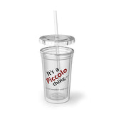 Piccolo Thing 2 - Suave Acrylic Cup