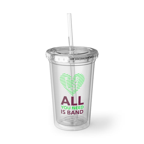 All You Need Is Band - Suave Acrylic Cup