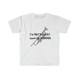 Instrument Chooses - Trumpet - Unisex Softstyle T-Shirt
