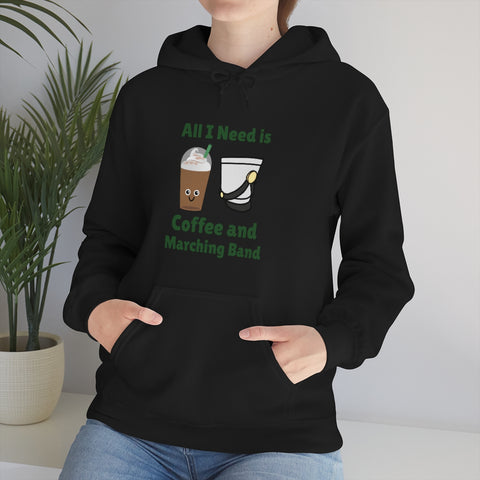 All I Need Is Coffee and Marching Band - Hoodie