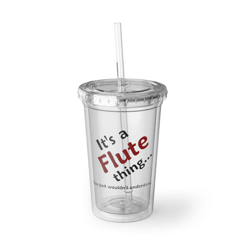 Flute Thing 2 - Suave Acrylic Cup