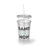 Band Mom - Notice - Suave Acrylic Cup