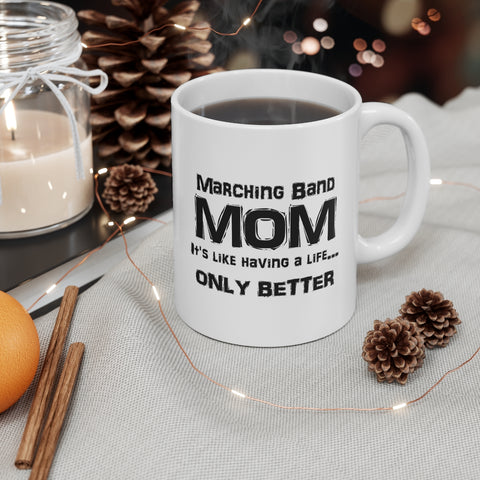 Marching Band Mom - Life - 11oz White Mug