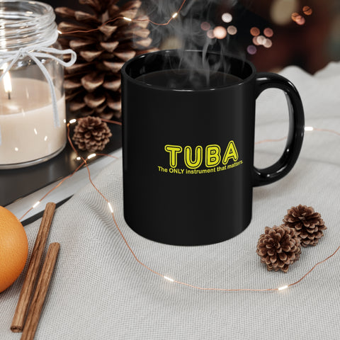 Tuba - The Only Instrument 2 - 11oz Black Mug