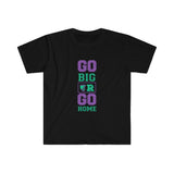 Marching Band - Go Big Or Go Home - Unisex Softstyle T-Shirt