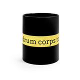 Talk Drum Corps To Me - 11oz Black Mug