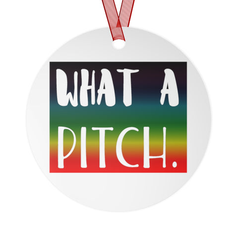 What A Pitch - Metal Ornament