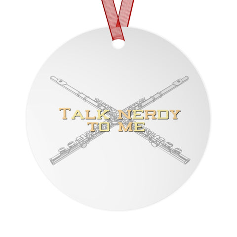 Talk Nerdy To Me - Flute - Metal Ornament