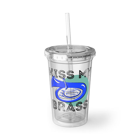 Kiss My Brass - Tuba - Suave Acrylic Cup