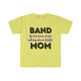 Band Mom - Talking - Unisex Softstyle T-Shirt