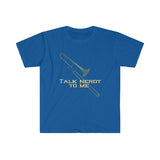 Talk Nerdy To Me - Trombone - Unisex Softstyle T-Shirt