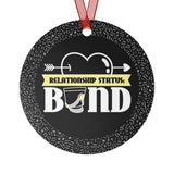Relationship Status - Band - Metal Ornament