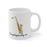 Unapologetically Me - Tenor Sax - 11oz White Mug