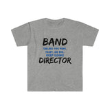Band Director - Keep Going - Unisex Softstyle T-Shirt