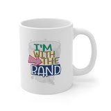 I'm With The Band - Timpani - 11oz White Mug