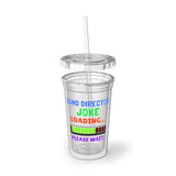 Band Director - Joke Loading - Suave Acrylic Cup