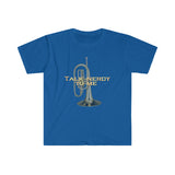 Talk Nerdy To Me - Mellophone - Unisex Softstyle T-Shirt
