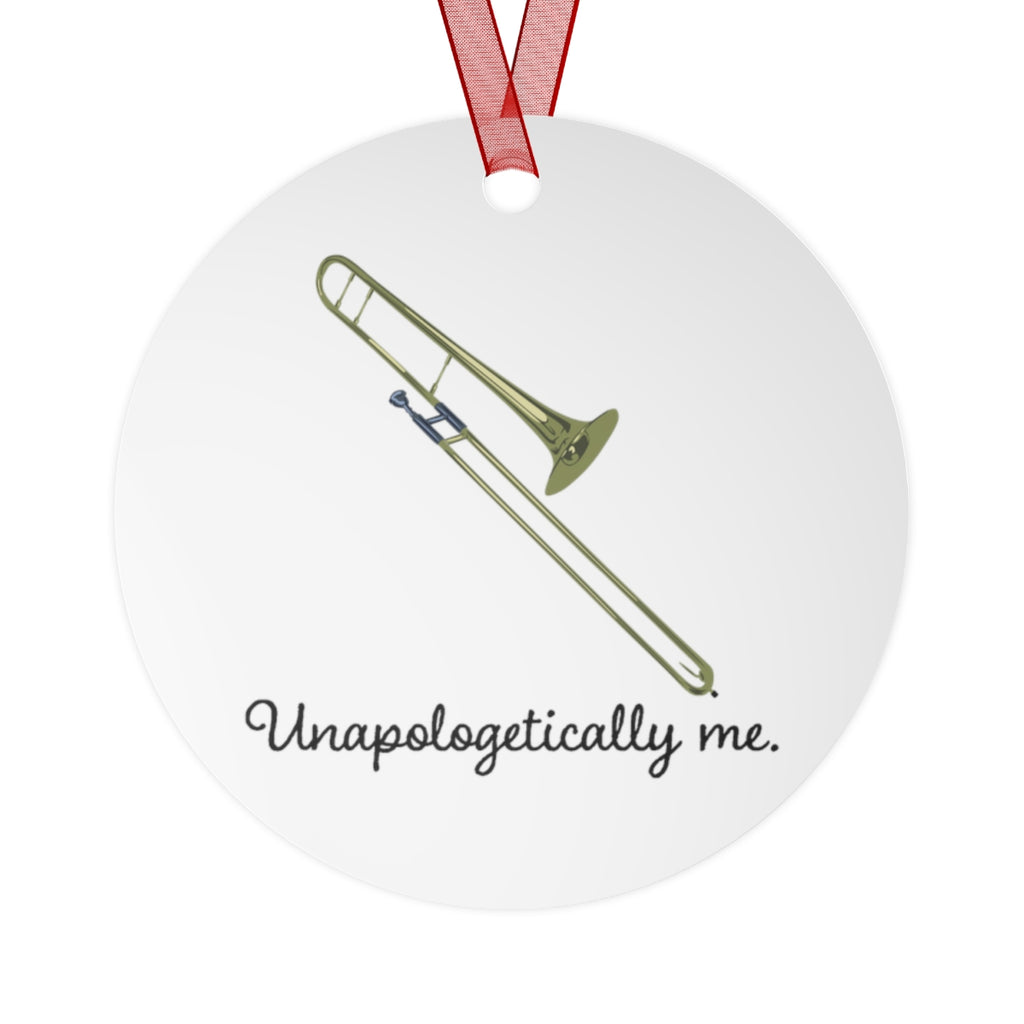 Unapologetically Me - Trombone - Metal Ornament