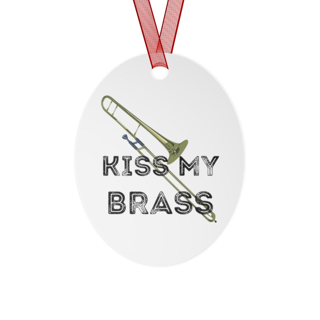 Kiss My Brass - Trombone - Metal Ornament