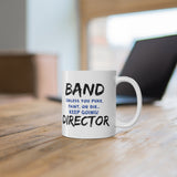 Band Director - Keep Going - 11oz White Mug