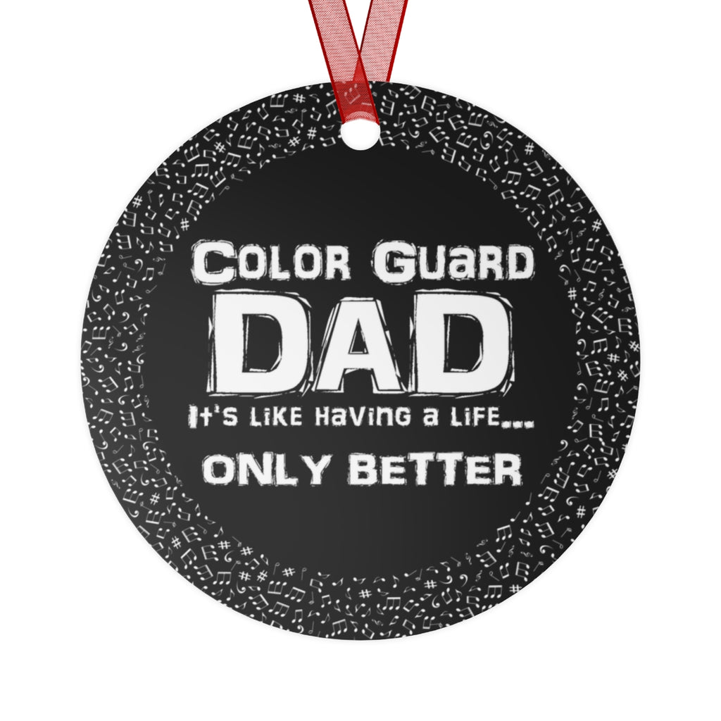 Color Guard Dad - Life - Metal Ornament