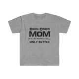 Drum Corps Mom - Life - Unisex Softstyle T-Shirt