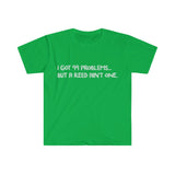 I Got 99 Problems...But A Reed Ain't One 15 - Unisex Softstyle T-Shirt