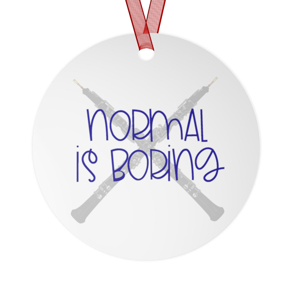 Normal Is Boring - Oboe - Metal Ornament