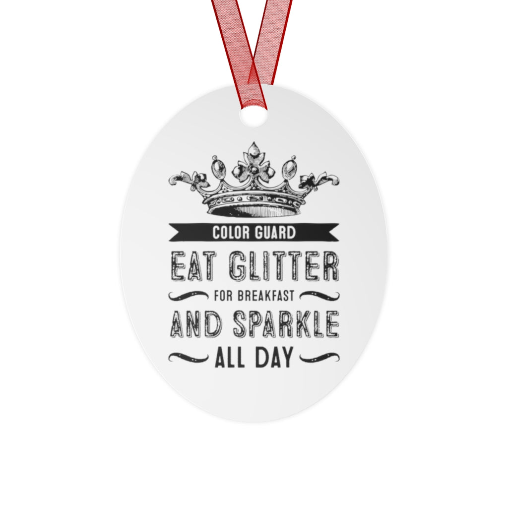 Color Guard - Eat Glitter And Sparkle All Day 7 - Metal Ornament