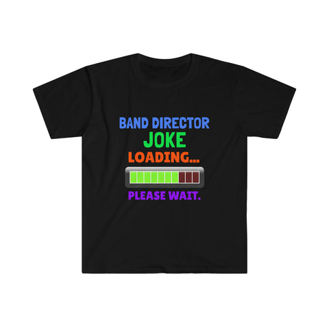 Band Director - Joke Loading - Unisex Softstyle T-Shirt