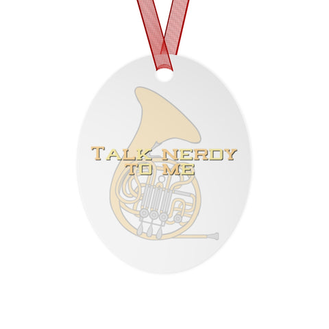 Talk Nerdy To Me - French Horn - Metal Ornament