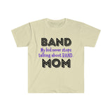 Band Mom - Talking - Unisex Softstyle T-Shirt