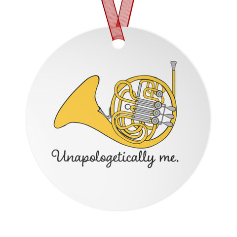 Unapologetically Me - French Horn - Metal Ornament