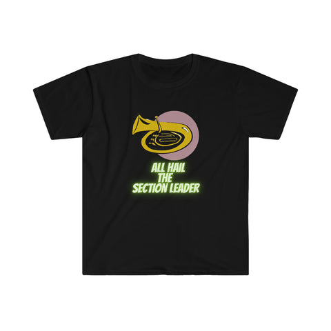 Section Leader - All Hail - Tuba - Unisex Softstyle T-Shirt