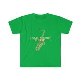Talk Nerdy To Me - Tenor Sax - Unisex Softstyle T-Shirt
