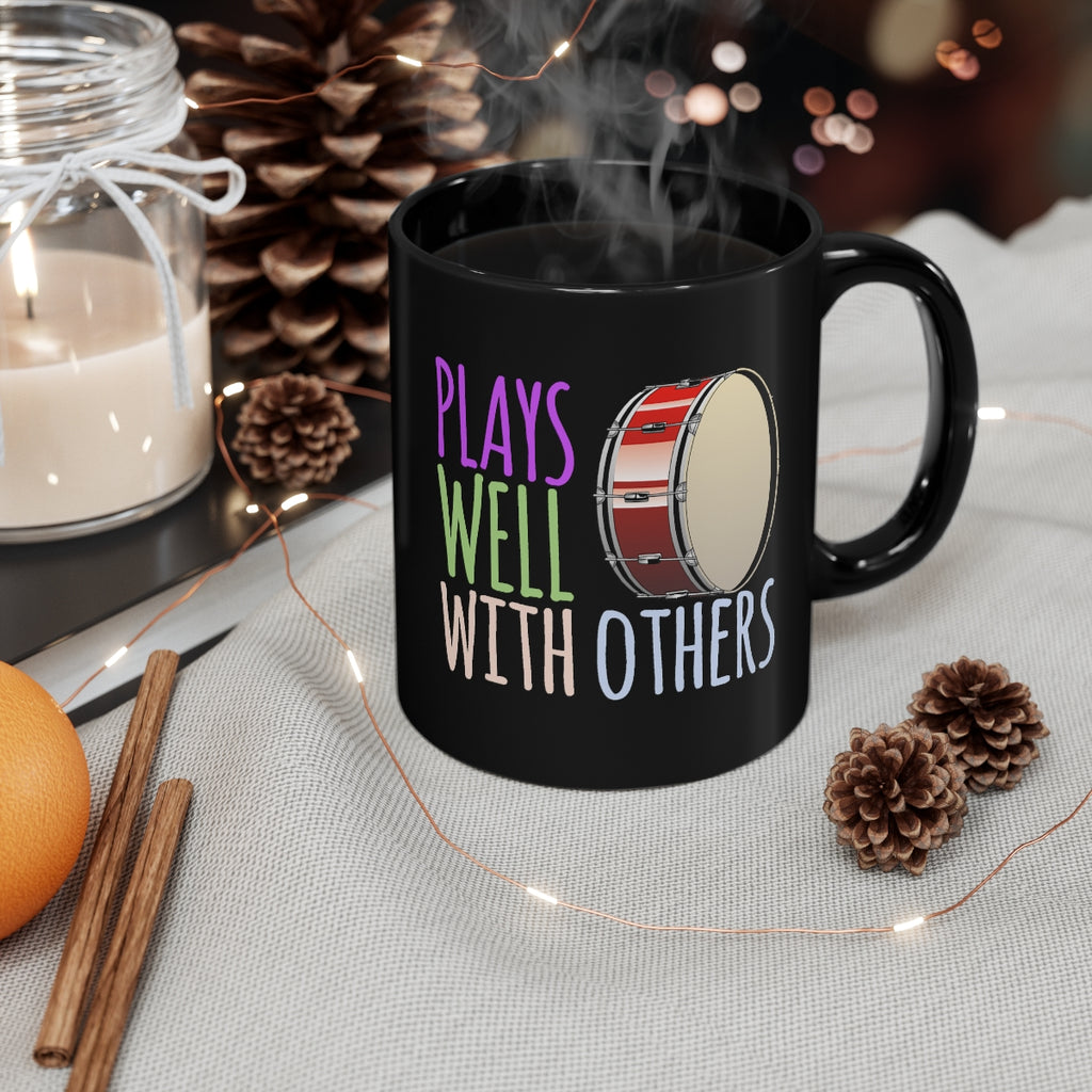 Plays Well With Others - Bass Drum - 11oz Black Mug