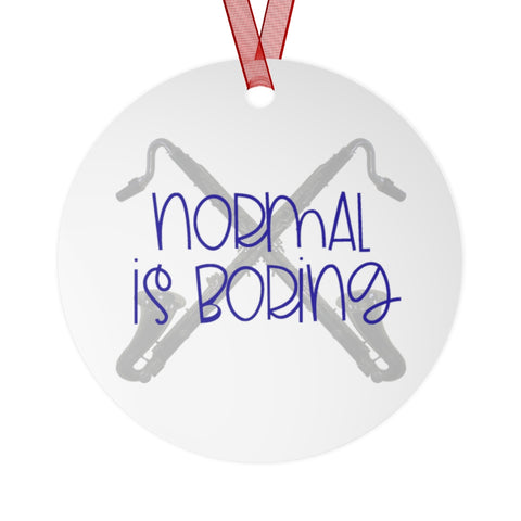 Normal Is Boring - Bass Clarinet - Metal Ornament