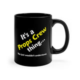 Props Crew Thing - 11oz Black Mug