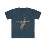Talk Nerdy To Me - Tenor Sax - Unisex Softstyle T-Shirt