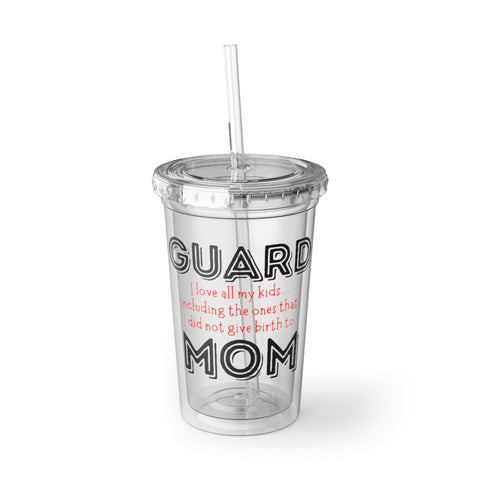 Guard Mom - Birth - Suave Acrylic Cup