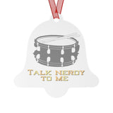 Talk Nerdy To Me - Snare Drum - Metal Ornament