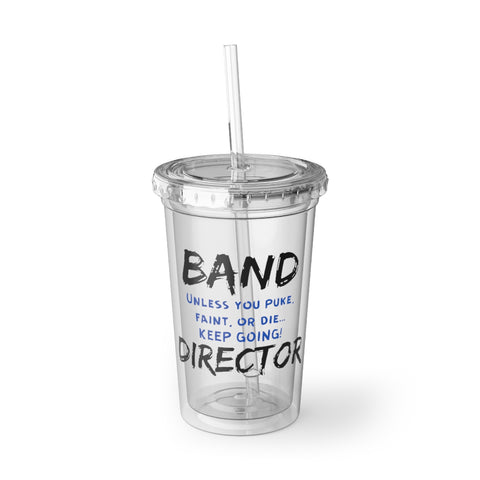 Band Director - Keep Going - Suave Acrylic Cup