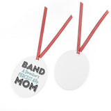 Band Mom - Ally - Metal Ornament