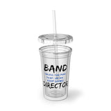 Band Director - Keep Going - Suave Acrylic Cup